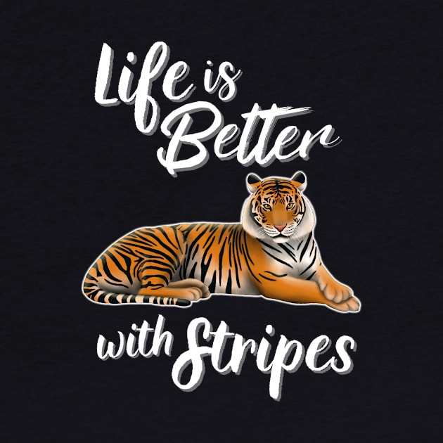 Tiger Life Is Better With Stripes by Wilderness Insider